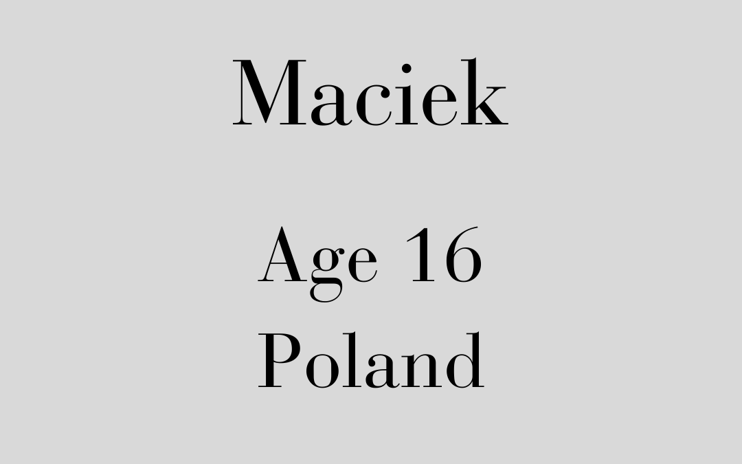 Maciek, Poland, Age 16