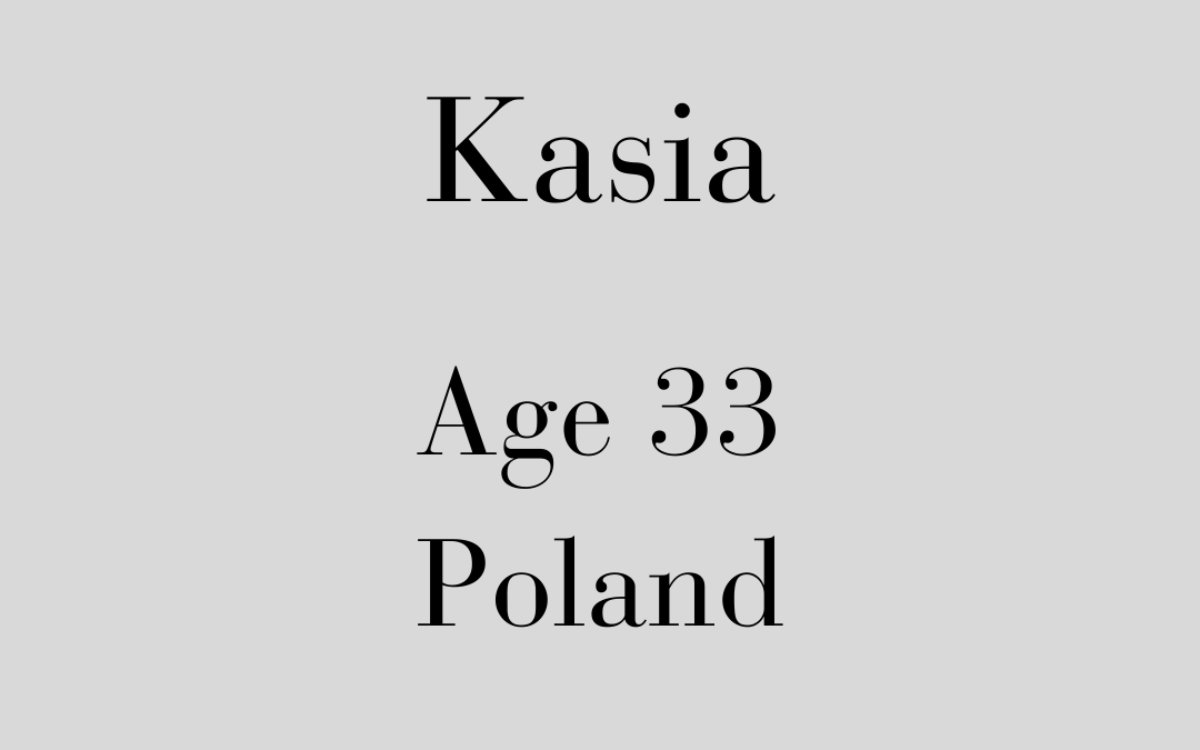 Kasia, Poland, Age 33
